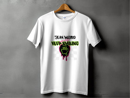 Stay Weird and Keep Smiling Graphic Design T-Shirt - Design & Vybe
