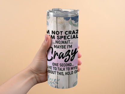 I'm Not Crazy I'm Special Maybe I'm Crazy product
