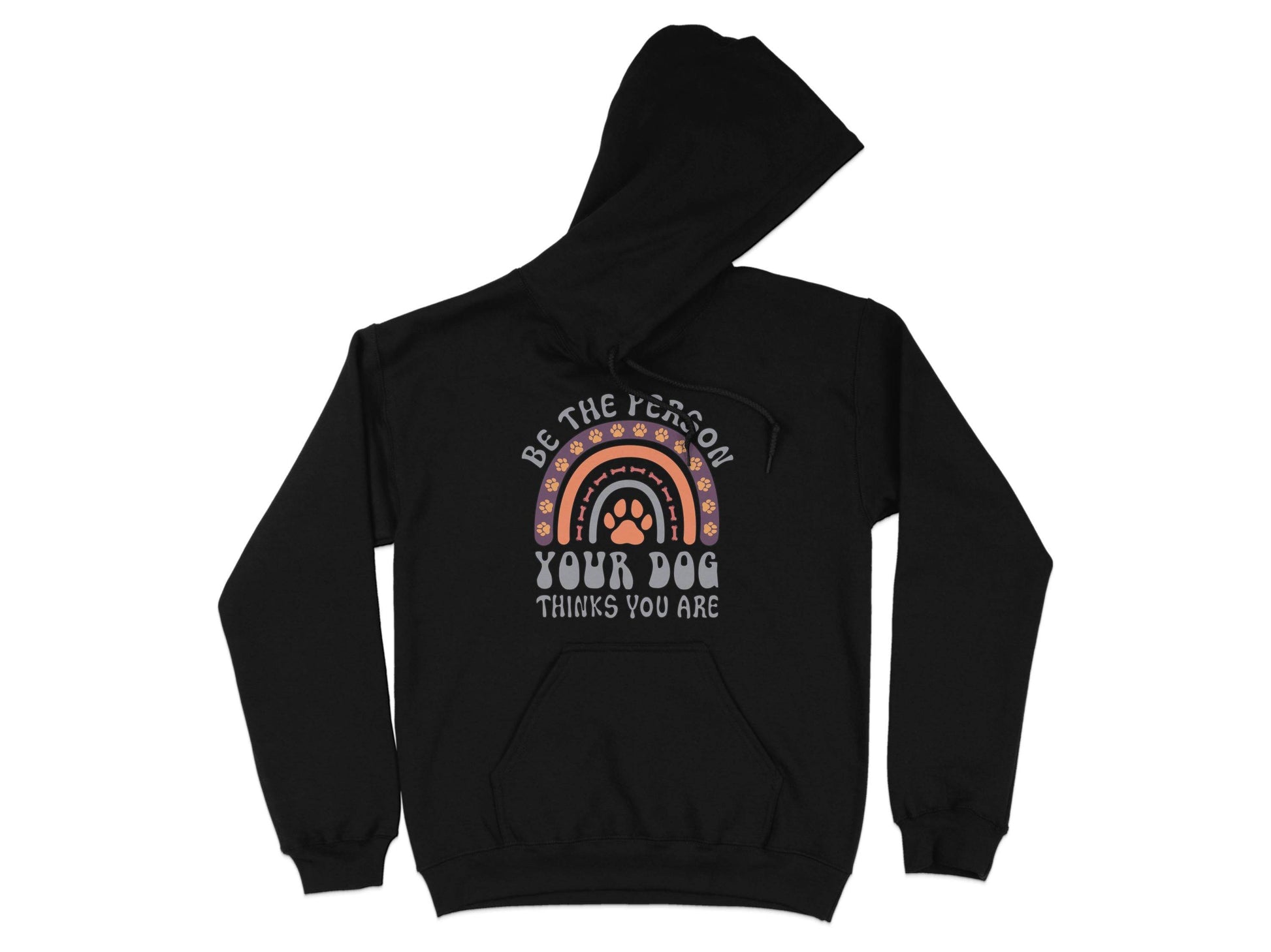 Be The Person Your Dog Thinks You Are Design Hoodie - Design & Vybe