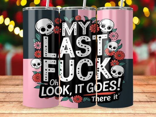 My Last Fuck Look Goes There It Tumbler product type