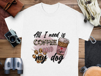 All I Need Is Coffee And My Dog Lovely Coffee T-Shirt - Design & Vybe