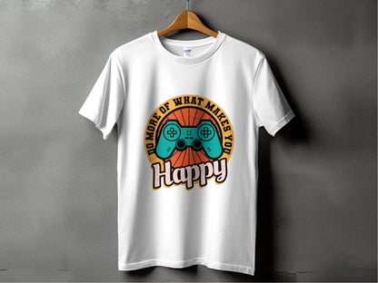 Do More of What Makes You Happy T-shirt product