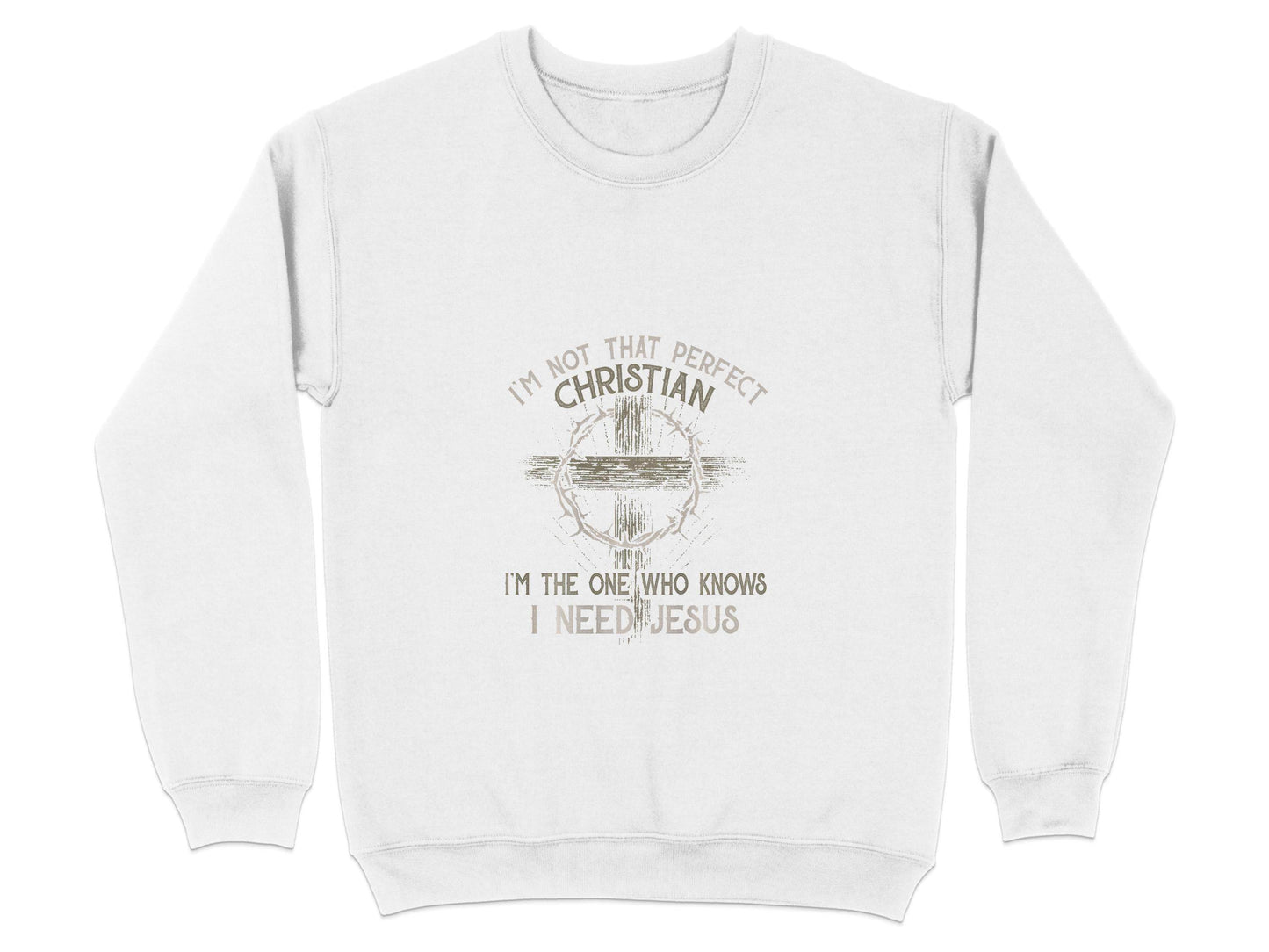 I am Not That Perfect Christian Need Jesus Graphic Sweater - Design & Vybe