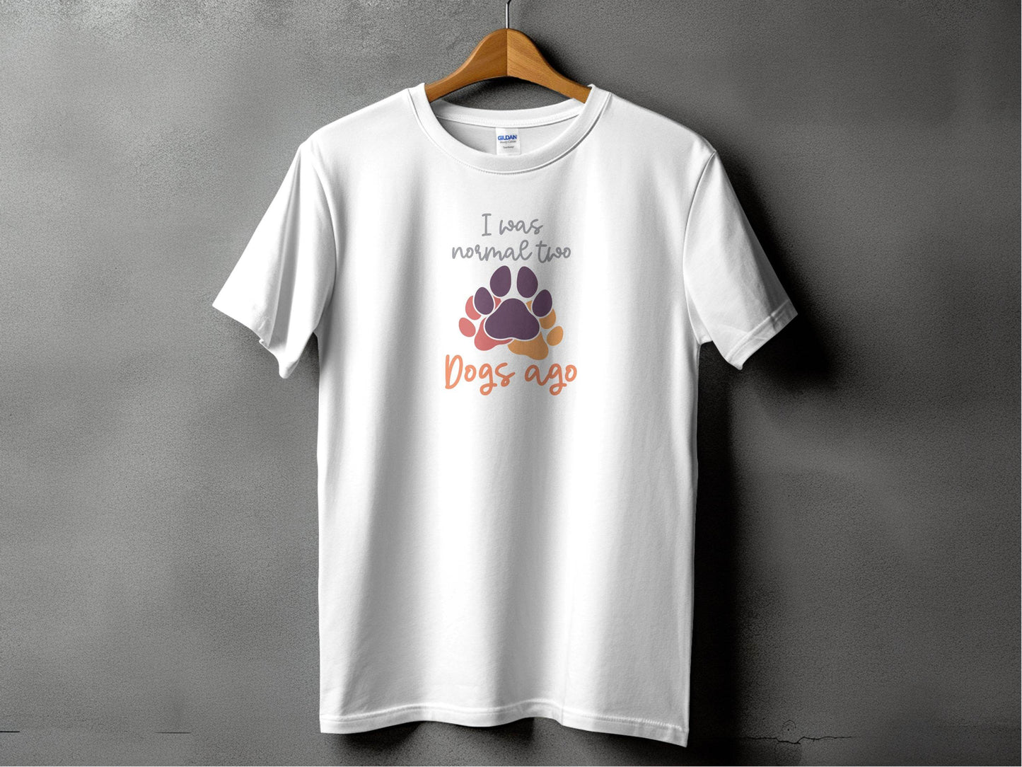 I Was Normal Two Dogs Ago Cute Design Graphic T-Shirt - Design & Vybe