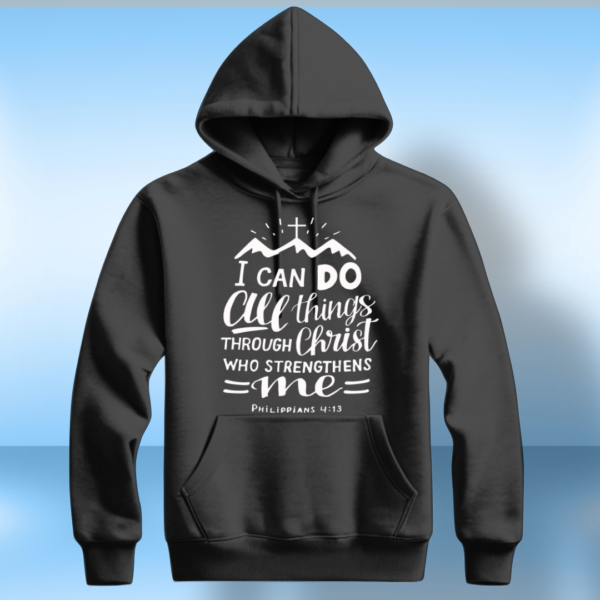 I Can Do All Things Through Christ Who Strengthens Me T-Shirt - Image 3