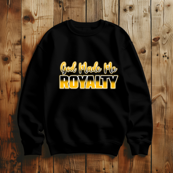 God Made Me Royalty T-Shirt - Image 2