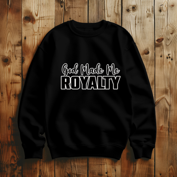 God Made Me Royalty T-Shirt - Image 2