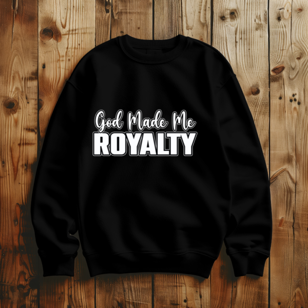 God Made Me Royalty T-Shirt - Image 2