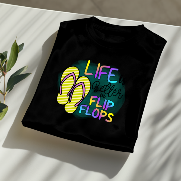 Life Is Better In Flip Flops - Image 7