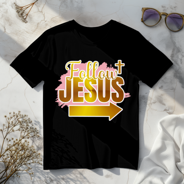 Follow Jesus T-Shirt