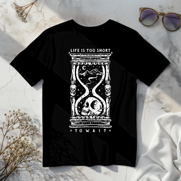 Life is too short Black t-shirt