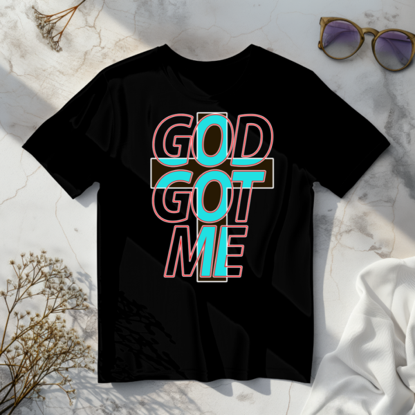 God Got Me T-Shirt