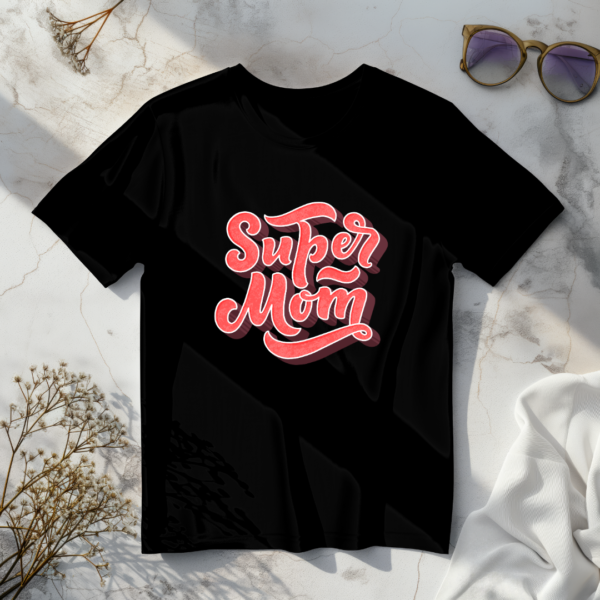 Super Mom T-shirt - Image 6