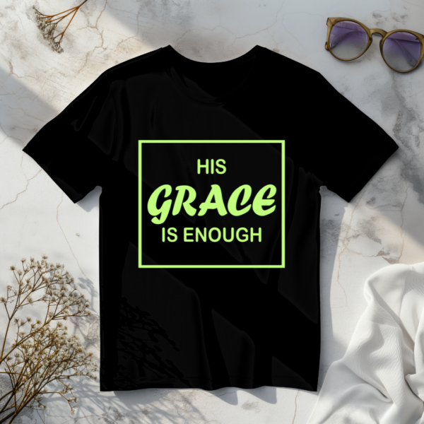 His Grace Is Enough T-Shirt