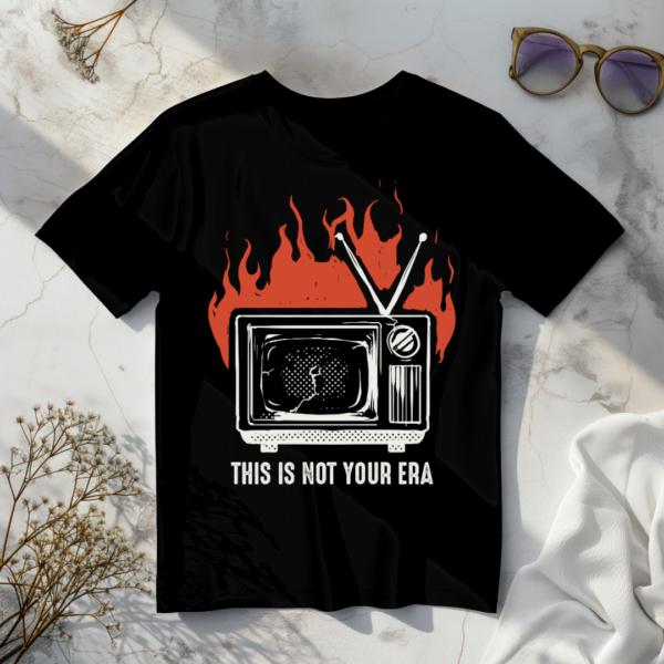 This Is Not Your Era T-Shirt