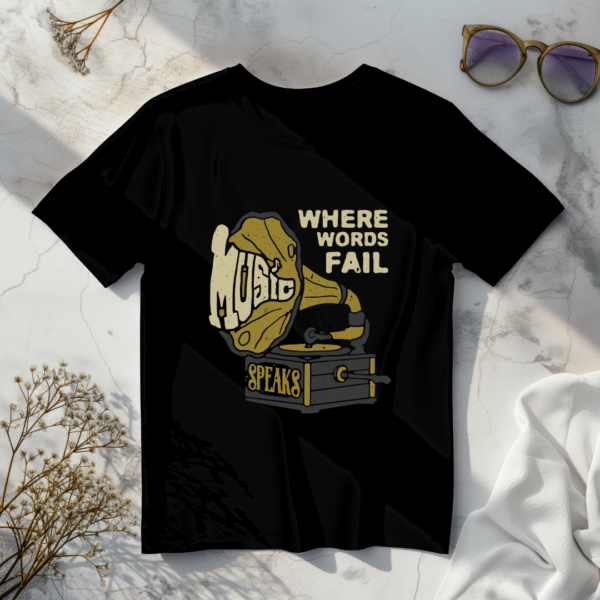 Where Words Fail Music Speaks T-Shirt