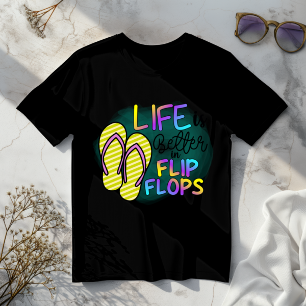 Life Is Better In Flip Flops - Image 6