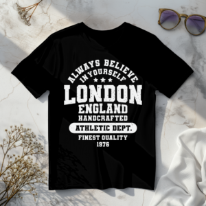 Always believe in yourself London England black t-shirt