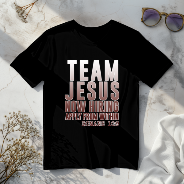 Team Jesus Now Hiring Apply From Within T-Shirt