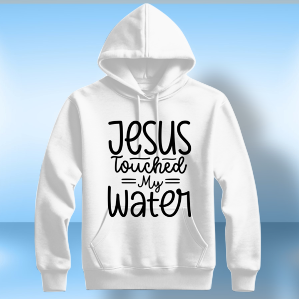 Jesus Touched My Water - Image 5