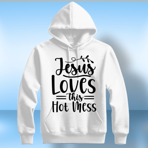 Jesus Loves This Hot Mess - Image 5