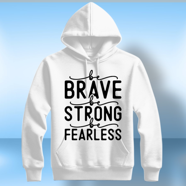 Be Brave Be Strong Be Fearless - Image 4