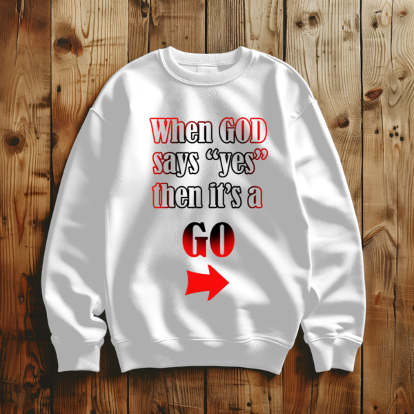 When God Says Yes Then It's a Go T-Shirt - Image 2