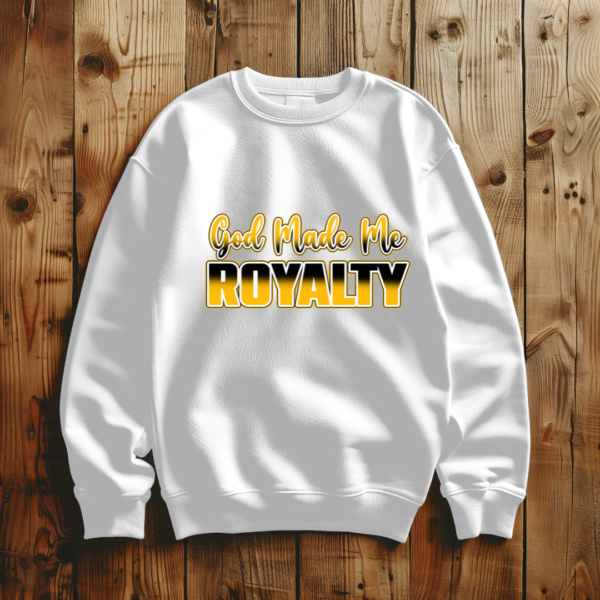 God Made Me Royalty T-Shirt - Image 5