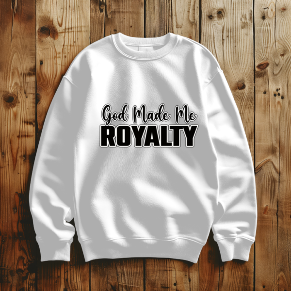 God Made Me Royalty T-Shirt - Image 5