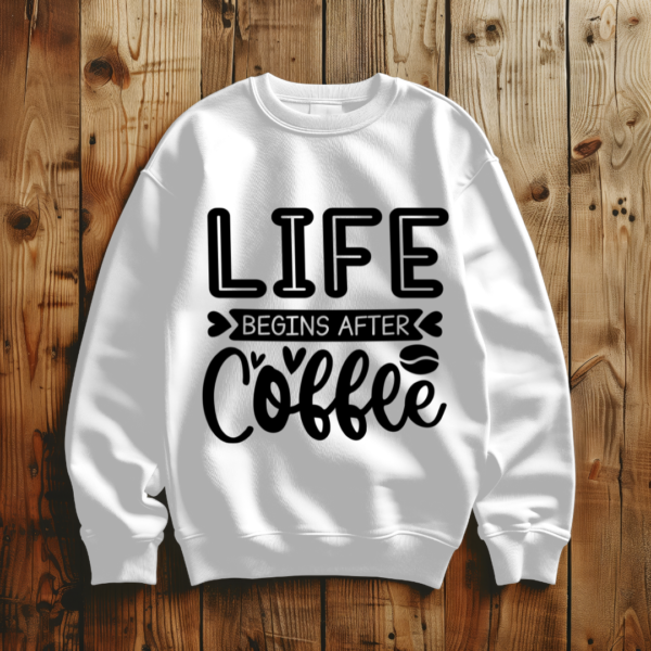 Life Begins After Coffee - Image 4