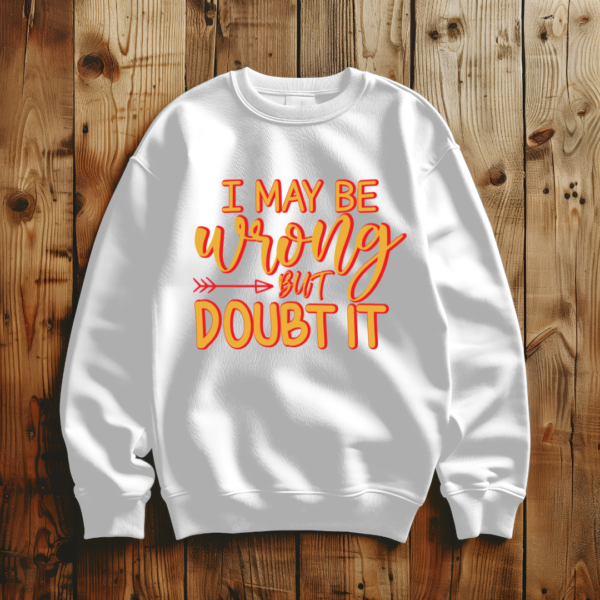 I May Be Wrong But Doubt It - Image 4