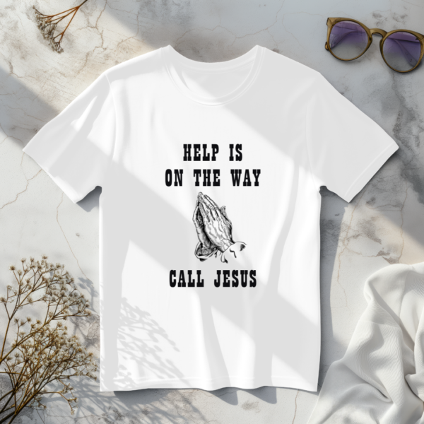 Help Is On The Call Jesus T-Shirt