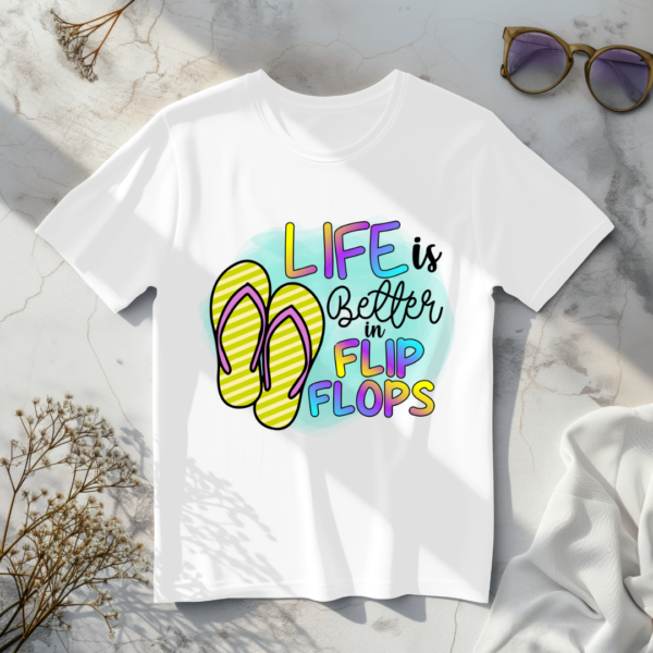 Life Is Better In Flip Flops