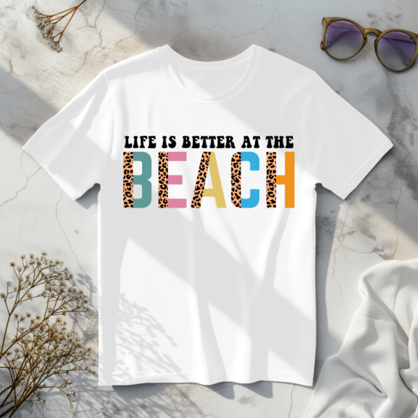 Life Is Better At The Beach 1