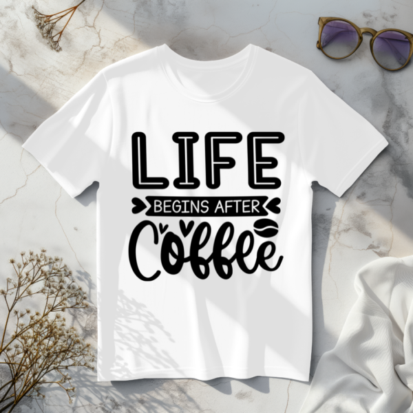 Life Begins After Coffee