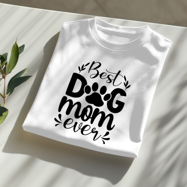 Best Dog Mom Ever - Image 2