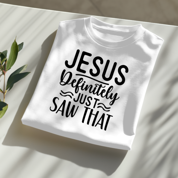 Jesus Definitely Just Saw That - Image 2